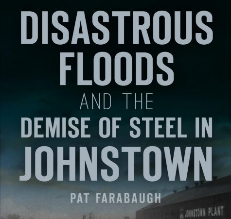 Faculty Member Publishes Book on Johnstown’s Floods and Region’s Steel Industry